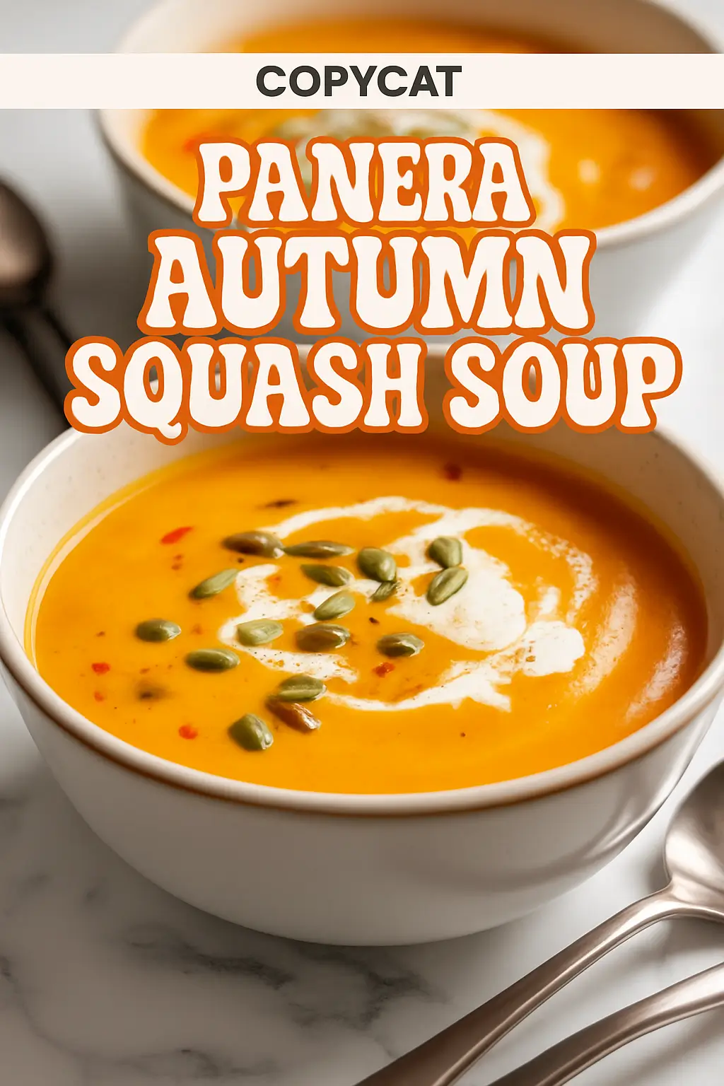 Copycat Panera Autumn Squash Soup Recipe 8 Bowl of creamy Panera Autumn Squash Soup copycat topped with pumpkin seeds and cream swirl, with retro-style “Copycat Panera Autumn Squash Soup” text banner